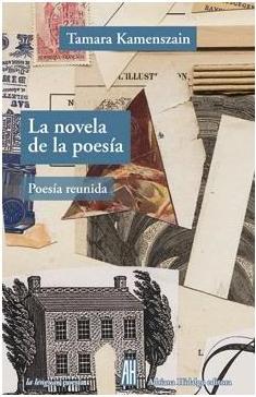 La novela de la poesia (poesía reunida de Tamara Kamenszain)